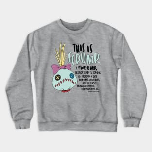 This is Scrump Crewneck Sweatshirt